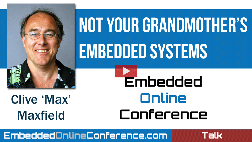 Not Your Grandmother's Embedded Systems