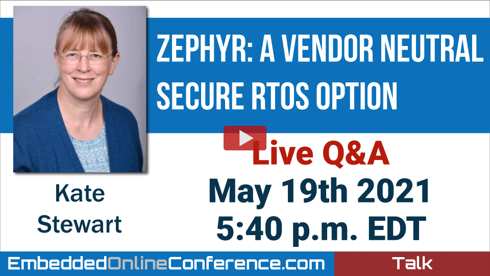 Live Q&A - Zephyr:  A Vendor Neutral Secure RTOS Option