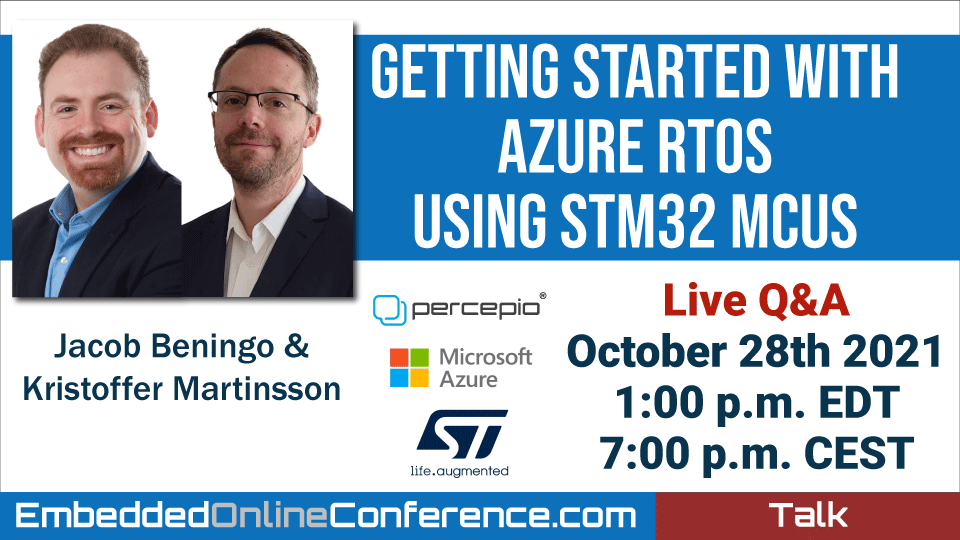 Live Q&A with Jacob Beningo and Kristoffer Martinsson - Getting Started with Azure RTOS Using STM32 MCUs