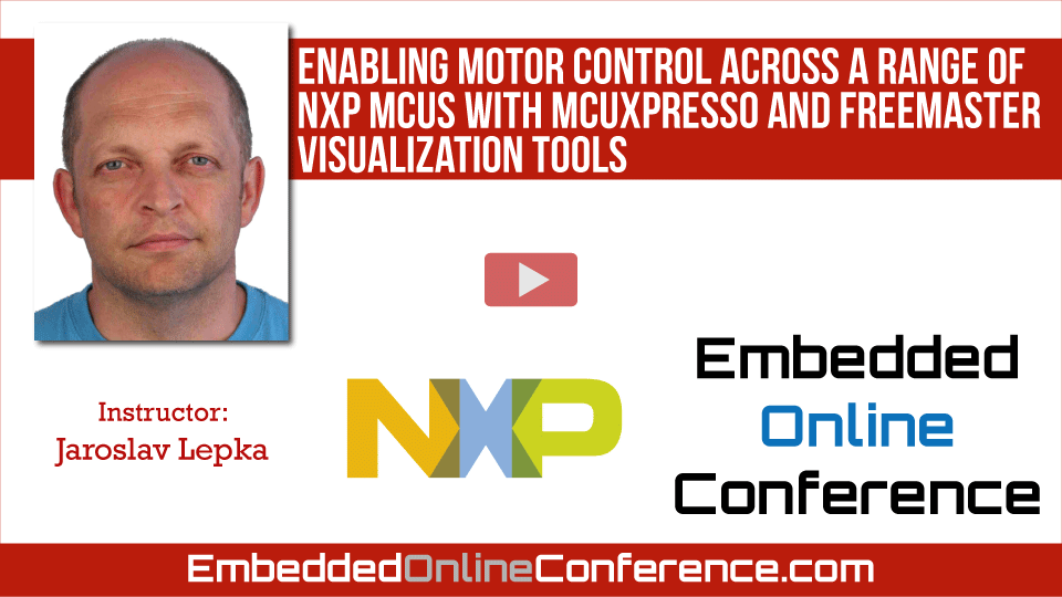 Enabling Motor Control Across a Range of NXP MCUs with MCUXpresso and FreeMASTER Visualization Tools