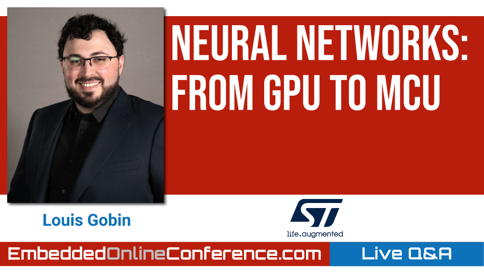 Live Q&A - Neural Networks: From GPU to MCU