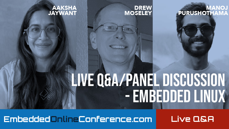 Live Q&A & Panel Discussion - Embedded Linux Track