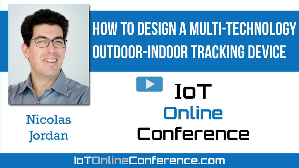 How to Design a Multi-Technology Outdoor-Indoor Tracking Device