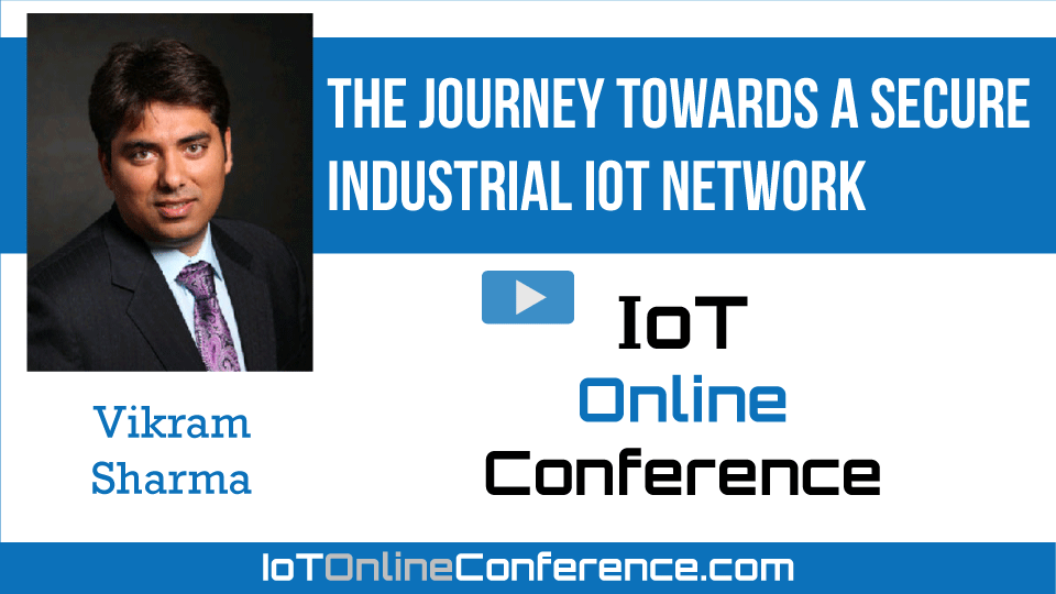 The Journey Towards a Secure Industrial IoT Network 