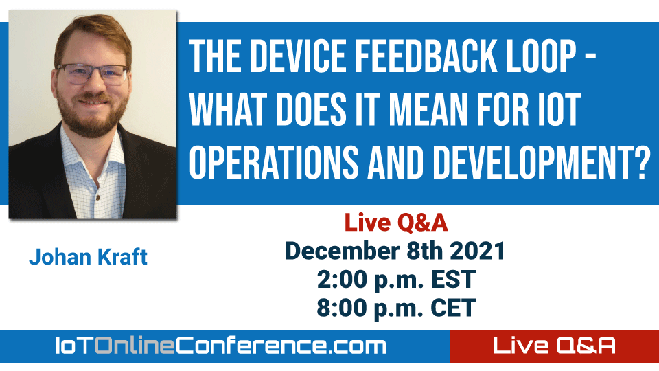 Live Q&A with Johan Kraft - The Device Feedback Loop - What does it mean for IoT Operations and Development?